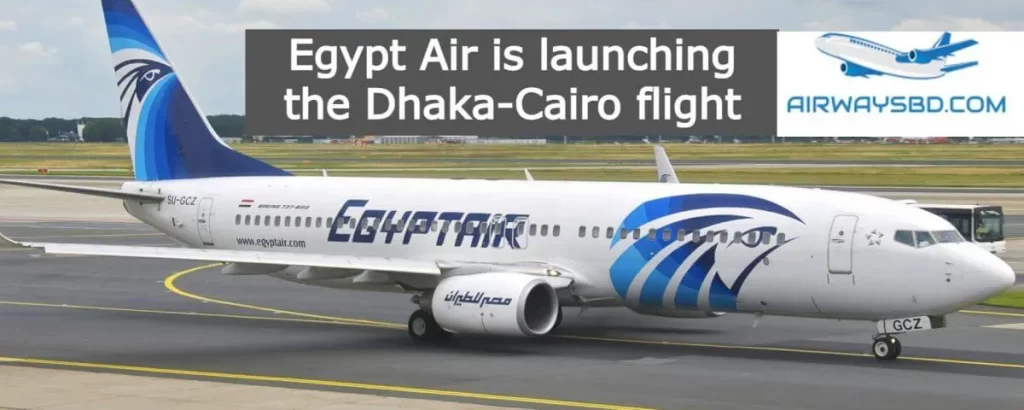 Egypt Air is Launching the Dhaka-Cairo Flight